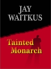 Tainted Monarch